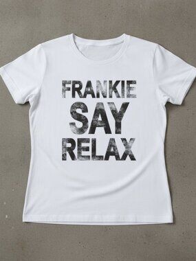 Frankie Say Relax Vintage Slogan Graphic T-Shirt Retro 80s Music Inspired Unisex